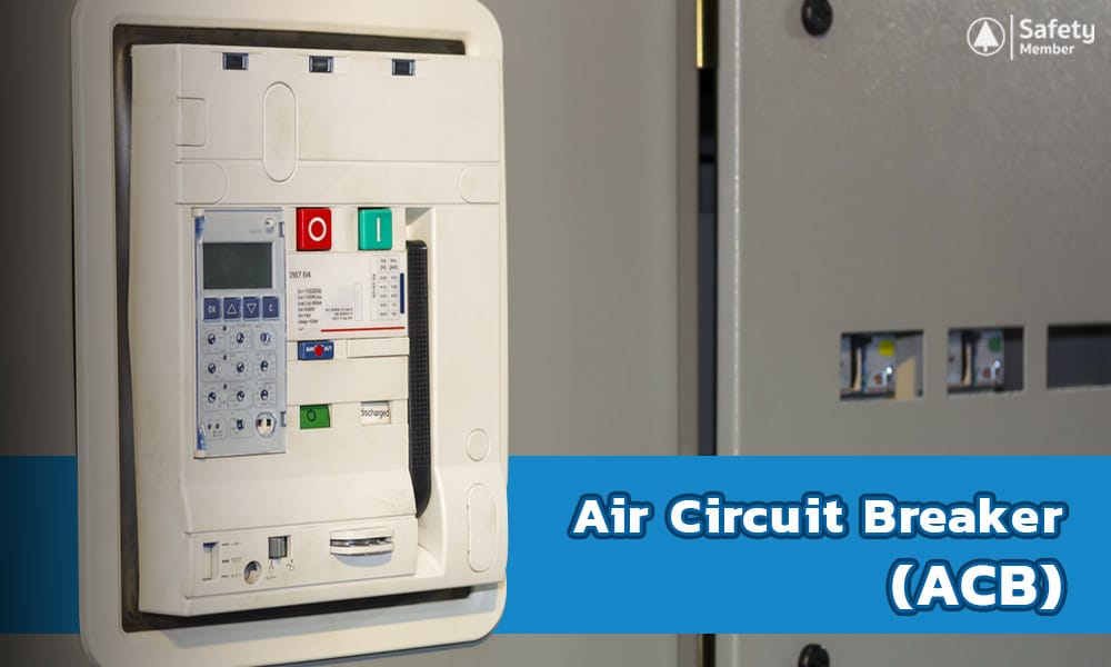 ACB (Air Circuit Breaker) คืออะไร